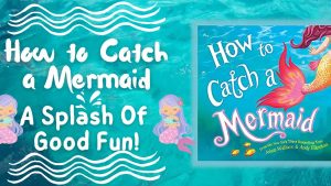 How To Catch A Mermaid FB