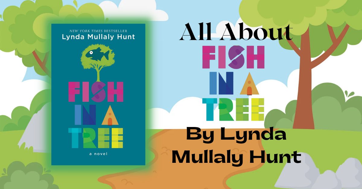 All About Fish In A Tree By Lynda Mullaly Hunt