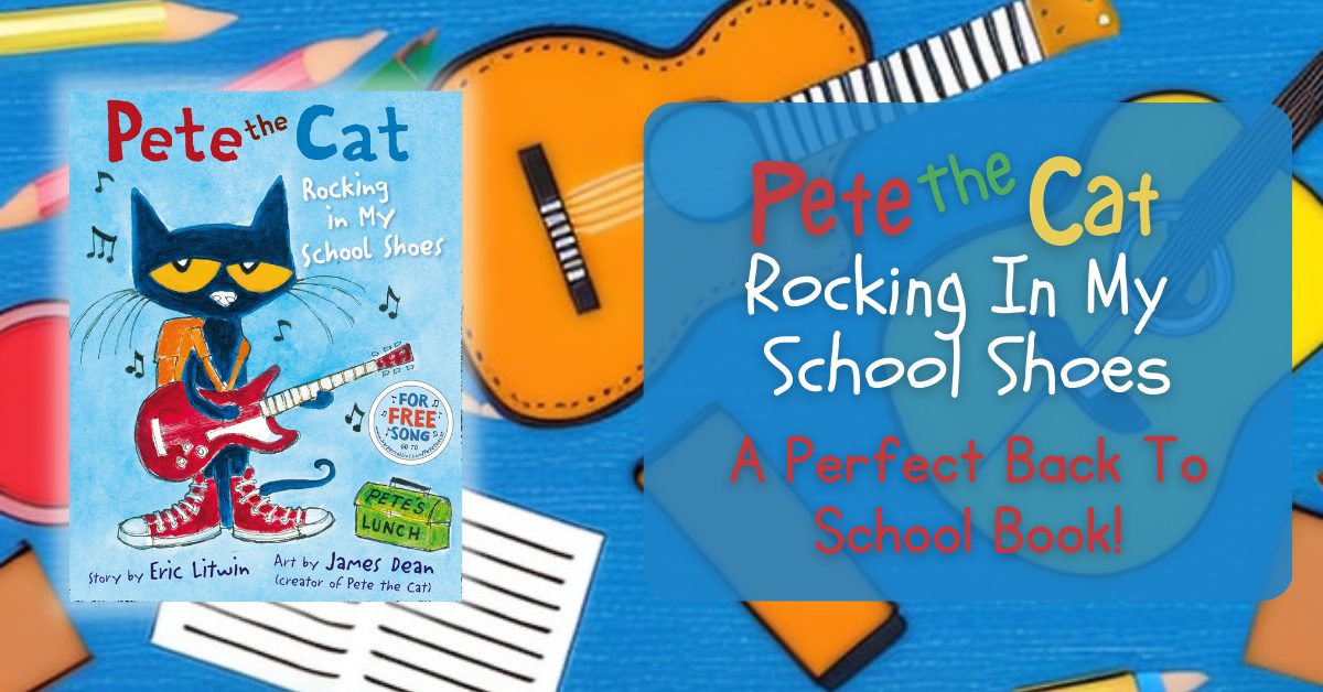 Pete the Cat: Rocking in My School Shoes A Back To School Book
