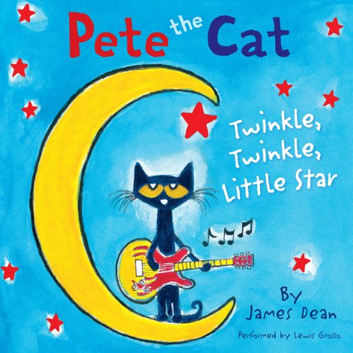 Pete the Cat: Twinkle, Twinkle, Little Star