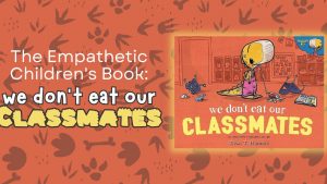 We Don’t Eat Our Classmates